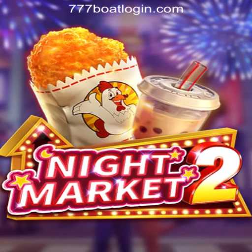 Discover the Thrills of NightMarket2: Your Guide to 777boat.Com GAME Login e Registo