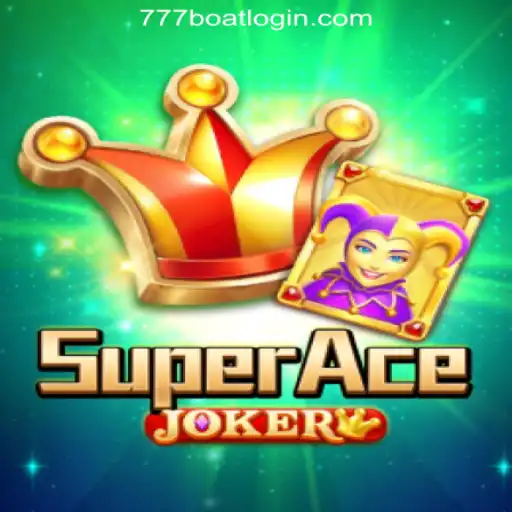 SuperAceJoker: The Ultimate Gaming Experience on 777boat.Com